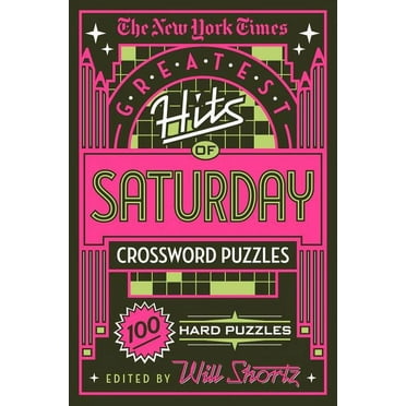The New York Times Greatest Hits of Saturday Crossword Puzzles: 100 Hard Puzzles, (Paperback)