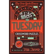NEW YORK TIMES; WILL SHORTZ The New York Times Greatest Hits of Tuesday Crossword Puzzles (Paperback)