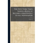 The New York Times Index a Book of Record a Master Key to All Newspapers, Hardcover