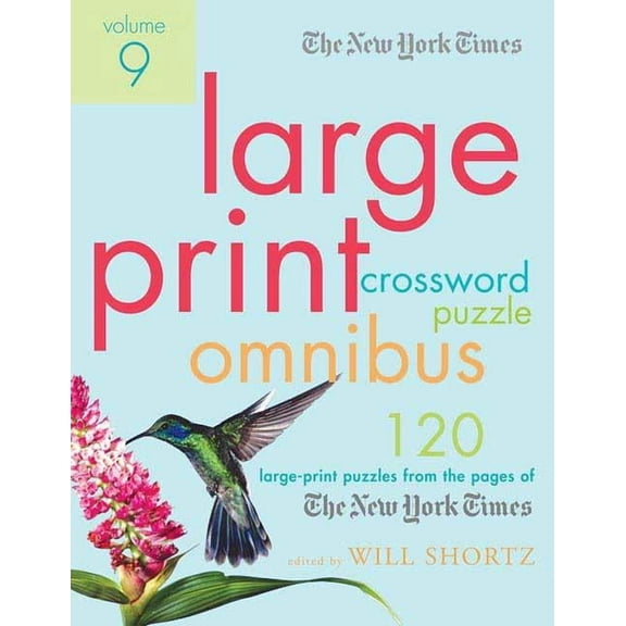 The New York Times Large-Print Crossword Puzzle Omnibus Volume 9: 120 Large-Print Puzzles from the Pages of the New York, (Paperback)