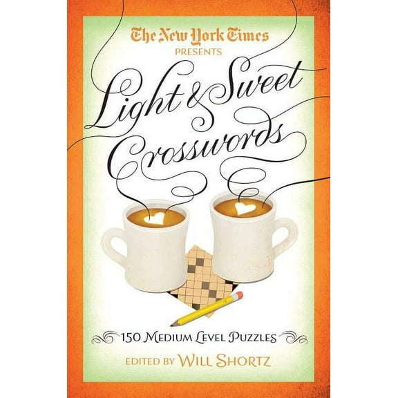 The New York Times Light &amp; Sweet Crosswords: 150 Medium-Level Puzzles, (Paperback)