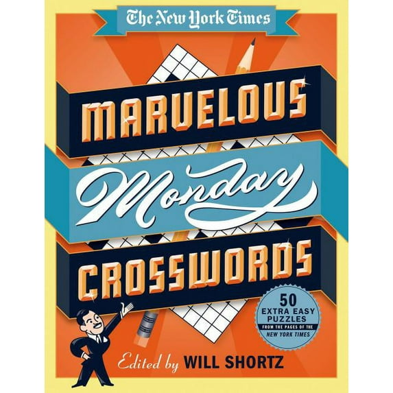 The New York Times Marvelous Monday Crosswords: 50 Extra Easy Puzzles from the Pages of the New York Times, (Spiral-Bound)