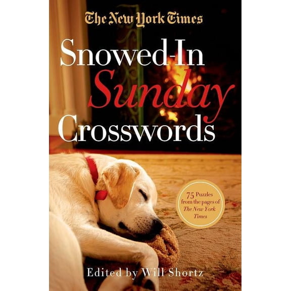 The New York Times Snowed-In Sunday Crosswords : 75 Sunday Puzzles from the Pages of The New York Times (Paperback)