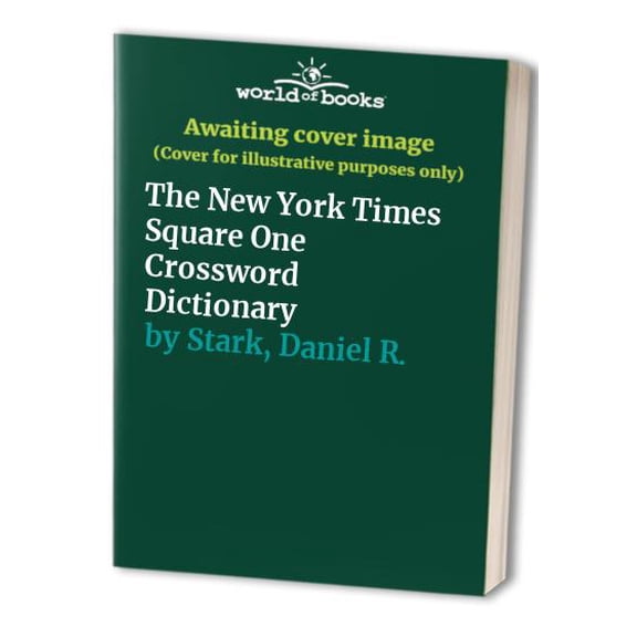 Pre-Owned The New York Times Square One Crossword Dictionary: The Only Dictionary Compiled from the Actual Clues and Answers in America's Most Popular Crosswords! (Puzzle Reference)