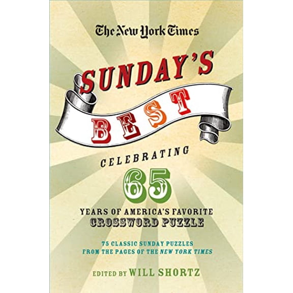 Pre-Owned The New York Times Sunday's Best: Celebrating 65 Years of America's Favorite Crossword Puzzle: 75 Classic Sunday Puzzles from the Pages of the New Yor (Paperback) 0312376375 9780312376376