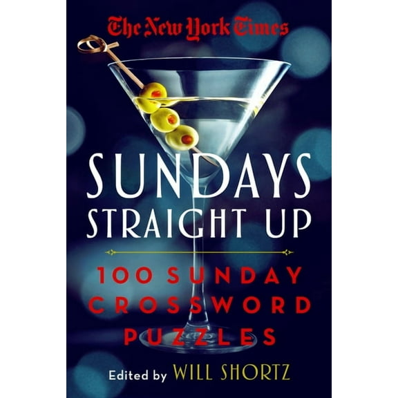 The New York Times Sundays Straight Up: 100 Sunday Crossword Puzzles, (Paperback)
