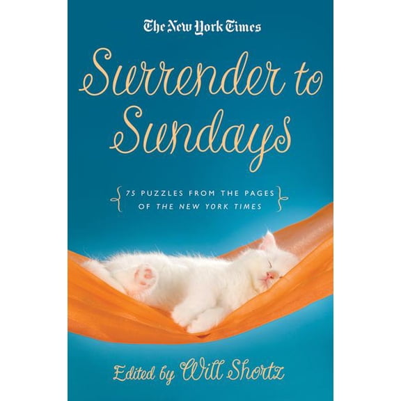 The New York Times Surrender to Sunday Crosswords : 75 Puzzles from the Pages of The New York Times (Edition 1) (Paperback)