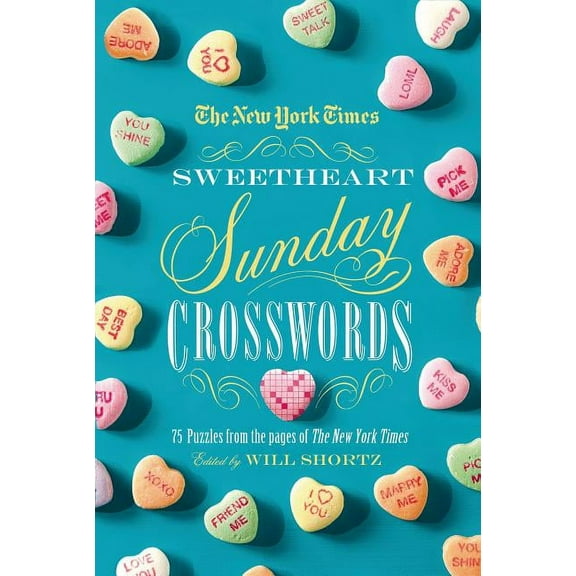 The New York Times Sweetheart Sunday Crosswords: 75 Puzzles from the Pages of the New York Times, (Paperback)