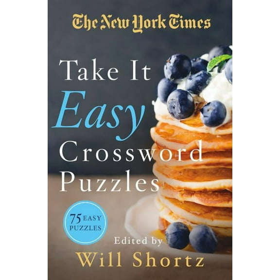 The New York Times Take It Easy Crossword Puzzles: 75 Easy Puzzles, (Paperback)