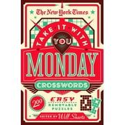 The New York Times Take It with You Monday Crosswords 200 Easy Removable Puzzles, Paperback