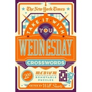 The New York Times Take It with You Wednesday Crosswords 200 Medium Removable Puzzles, Paperback