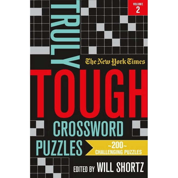 The New York Times Truly Tough Crossword Puzzles, Volume 2: 200 Challenging Puzzles, (Paperback)