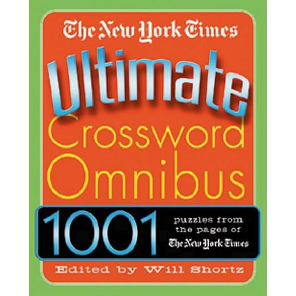 The New York Times Ultimate Crossword Omnibus : 1,001 Puzzles from The New York Times (Edition 1) (Paperback)