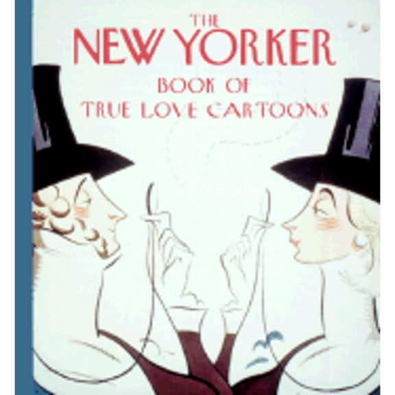 Pre-Owned The New Yorker Book of True Love Cartoons (Hardcover) 0375403132 9780375403132