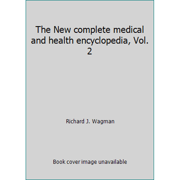 Pre-Owned The New complete medical and health encyclopedia, Vol. 2 (Hardcover) 0894341111 9780894341113