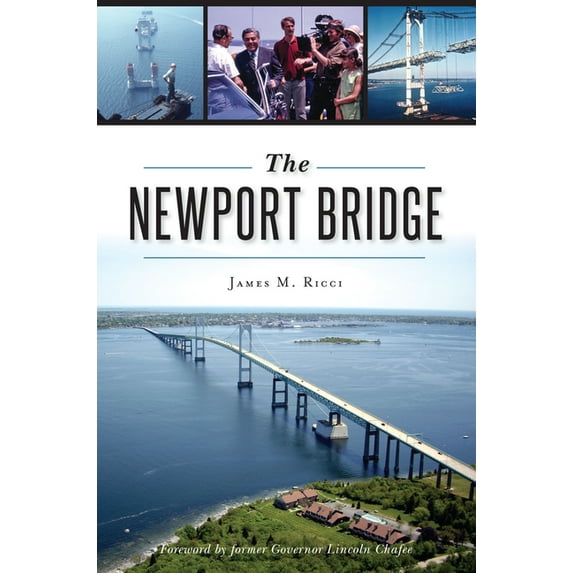 The Newport Bridge (Paperback) by James M Ricci, Former Governor Lincoln Chafee