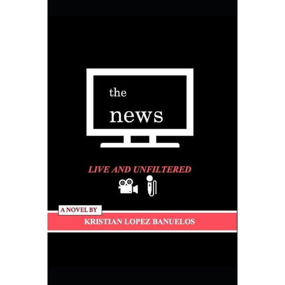 The News: Live and Unfiltered, (Paperback)