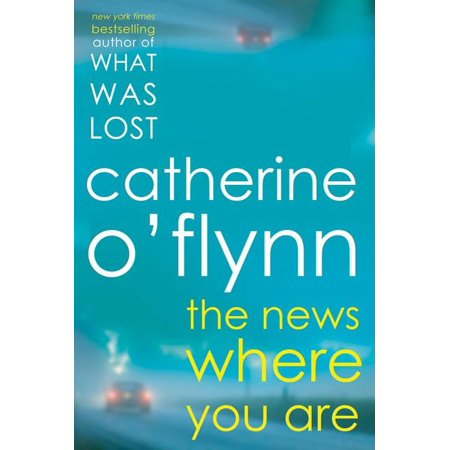 The News Where You Are : A Novel (Paperback)