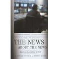 thumbnail image 1 of Pre-Owned The News about the News: American Journalism in Peril (Paperback) 0375714154 9780375714153, 1 of 1
