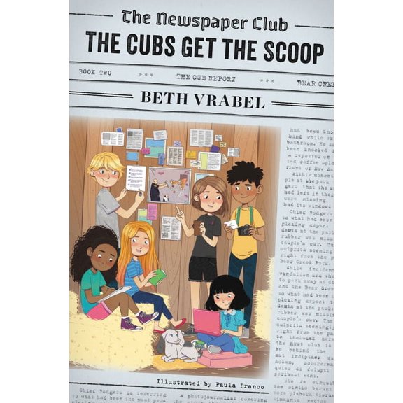 The Newspaper Club The Newspaper Club: The Cubs Get the Scoop, Book 2, (Paperback)