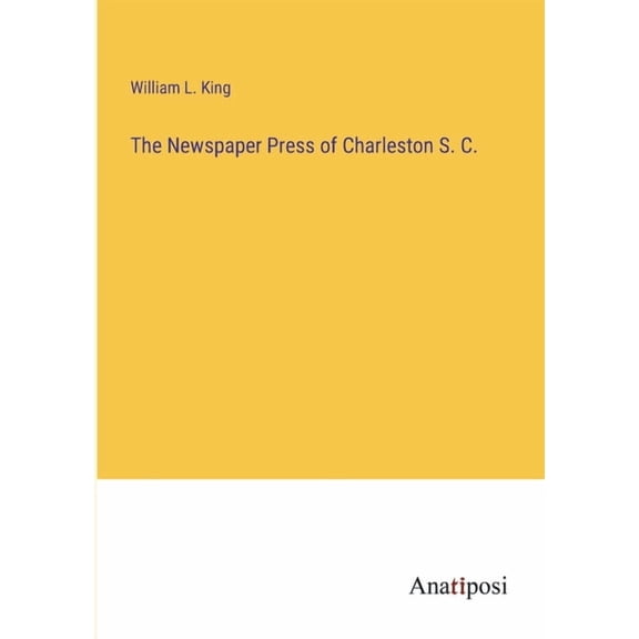 The Newspaper Press of Charleston S. C.