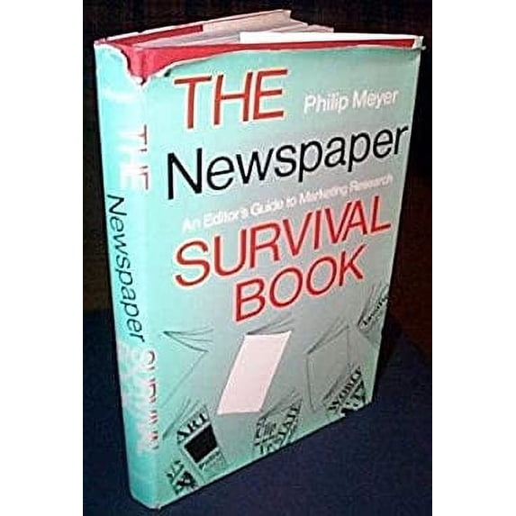 Pre-Owned The Newspaper Survival Book : An Editor's Guide to Marketing Research 9780253158352 Used