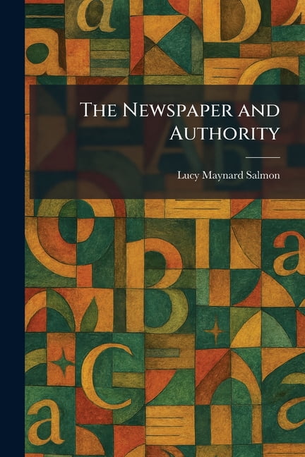 The Newspaper and Authority, (Paperback)