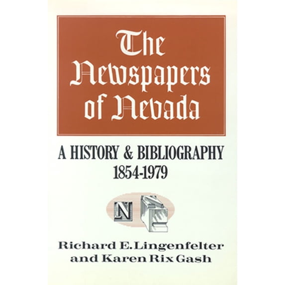 Pre-Owned The Newspapers of Nevada: A History and Bibliography, 1854-1979 (Hardcover) 0874170753 9780874170757