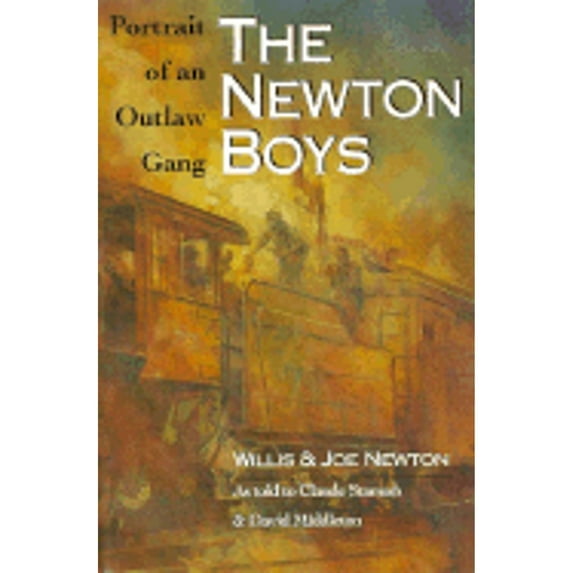 Pre-Owned The Newton Boys: Portrait of an Outlaw Gang (Hardcover) 1880510154 9781880510155