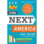 The Next America Boomers, Millennials, and the Looming Generational Showdown, Paperback
