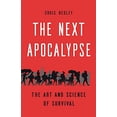 thumbnail image 1 of Pre-Owned The Next Apocalypse: The Art and Science of Survival (Hardcover) 1541675282 9781541675285, 1 of 1