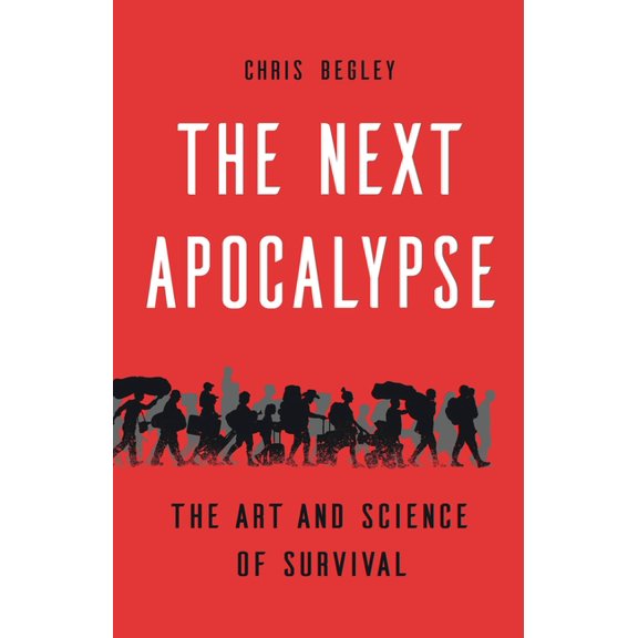 The Next Apocalypse: The Art and Science of Survival, (Hardcover)