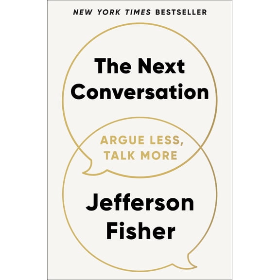 The Next Conversation: Argue Less, Talk More (Hardcover)