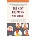 thumbnail image 1 of The Next Education Workforce: How Team-Based Staffing Models Can Support Equity and Improve Learning Outcomes, (Paperback), 1 of 1
