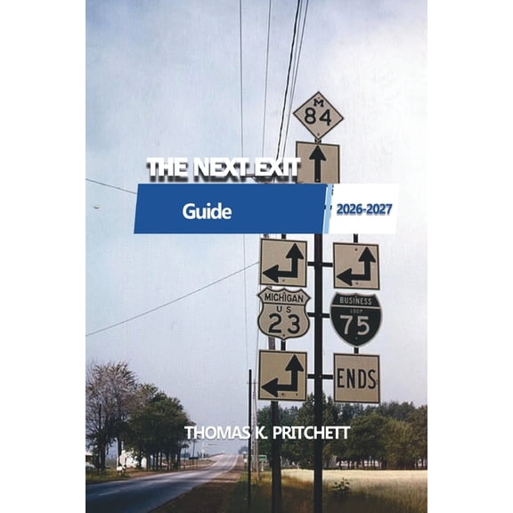 The Next Exit 2026-2027: A Comprehensive Guide on USA Interstate Highway Service, (Paperback)