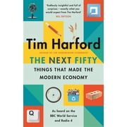 The Next Fifty Things That Made the Modern Economy, Paperback