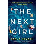 The Next Girl: A gripping thriller with a heart-stopping twist -- Carla Kovach