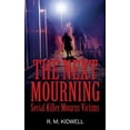 thumbnail image 1 of The Next Mourning: Serial Killer Mourns Victims, (Paperback), 1 of 1