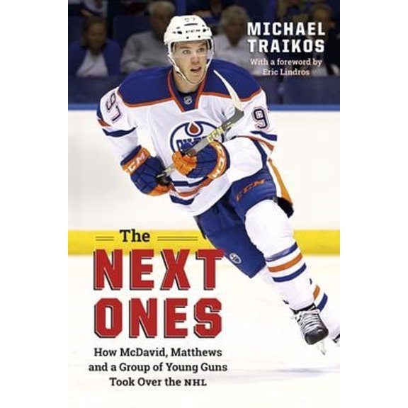 Pre-Owned The Next Ones: How McDavid, Matthews and a Group of Young Guns Took Over the NHL (Paperback) 1771621982 9781771621984