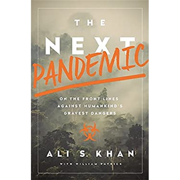 Pre-Owned The Next Pandemic: On the Front Lines Against Humankind's Gravest Dangers (Hardcover) 1610395913 9781610395915