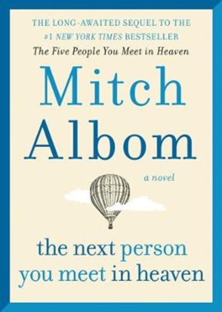 The Next Person You Meet in Heaven: The Sequel to the Five People You Meet in Heaven, (Hardcover)