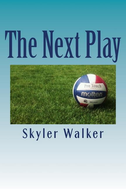The Next Play  Paperback  Skyler Walker