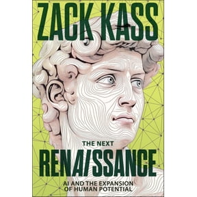 The Next Renaissance: AI and the Expansion of Human Potential (Hardcover)