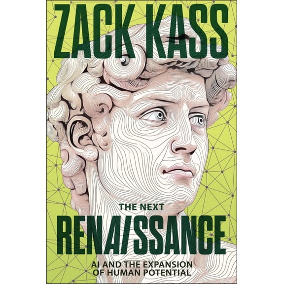 The Next Renaissance: AI and the Expansion of Human Potential (Hardcover)