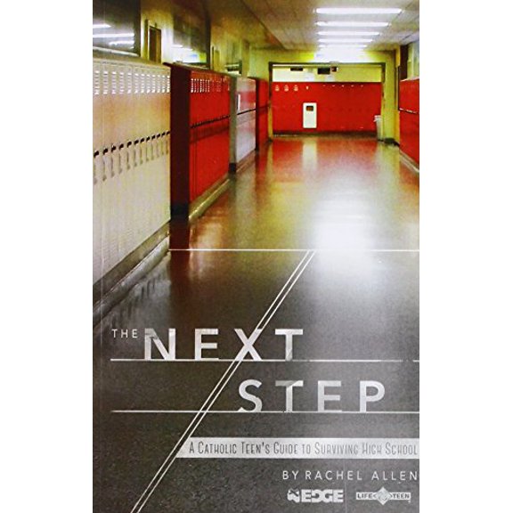 Pre-Owned The Next Step: A Catholic Teen's Guide to Surviving High School (Paperback) 0991596528 9780991596522