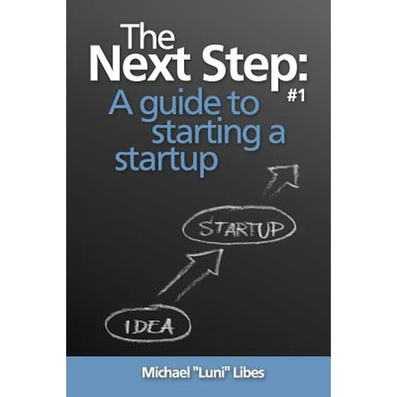 Pre-Owned The Next Step : A Guide to Starting a Startup (Paperback)
