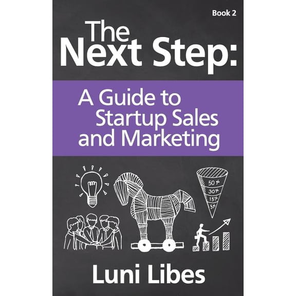 The Next Step: A Startup Guide to Sales & Marketing