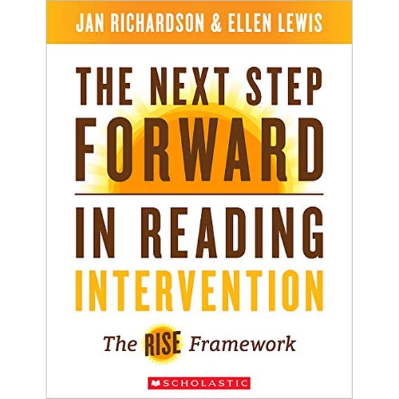 Pre-Owned The Next Step Forward in Reading Intervention: The Rise Framework (Paperback) 1338298267 9781338298260