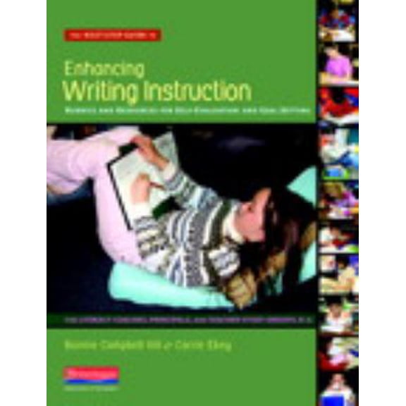 Pre-Owned The Next-Step Guide to Enhancing Writing Instruction: Rubrics and Resources for Self-Evaluation and Goal Setting, for Literacy Coaches, Principals, an (Paperback) 0325030456 9780325030456
