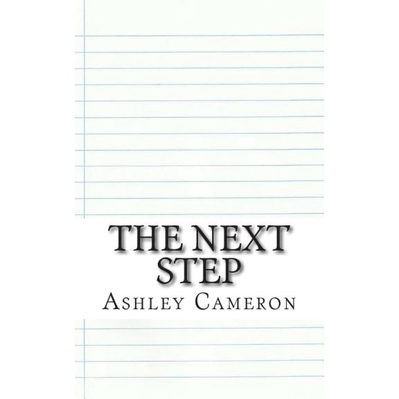 The Next Step Paperback 1500884812 9781500884819 Ashley Cameron